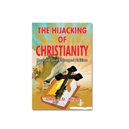 The Hijacking Of Christianity (Alhaj A.D.Ajijola) Adam English