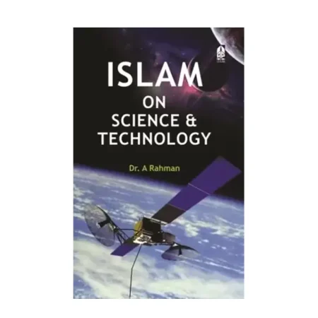 Islam On Science & Technology (Dr. A Rahman) Adam Publishers English