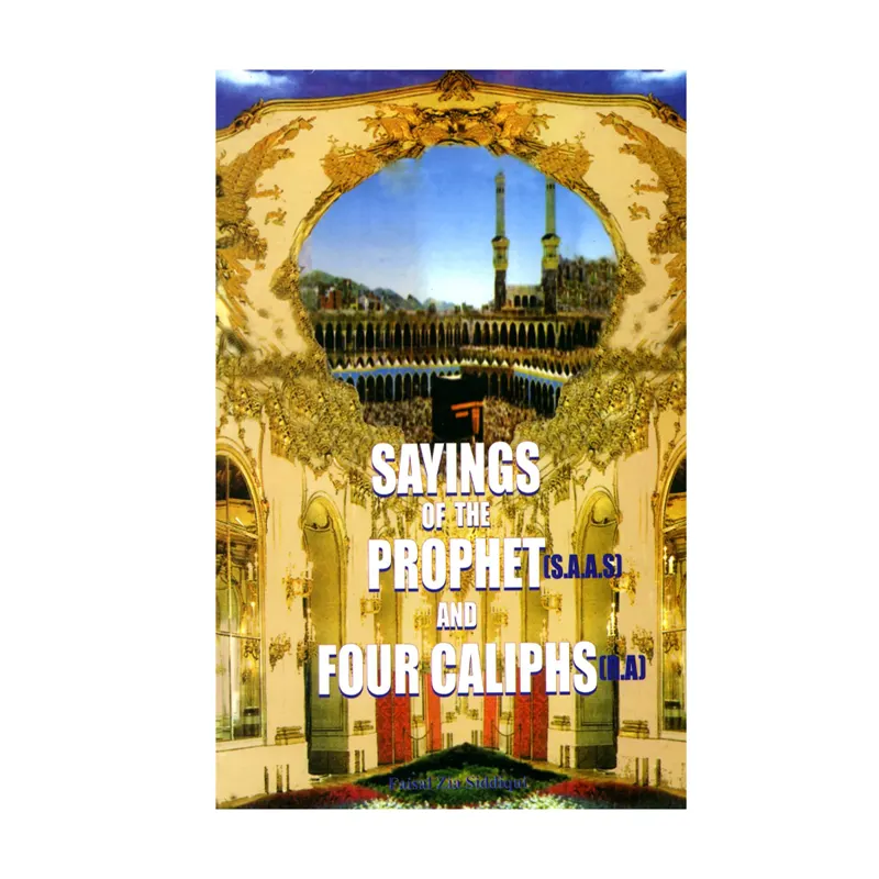 Sayings Of The Prophet (S.A.W.) & Four Caliphs R.A.
