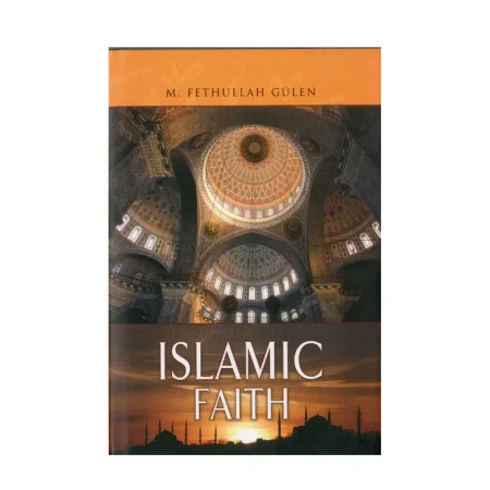 The Essentials Of The Islamic Faith (M. Fethullah Gulen) Adam Publishers English