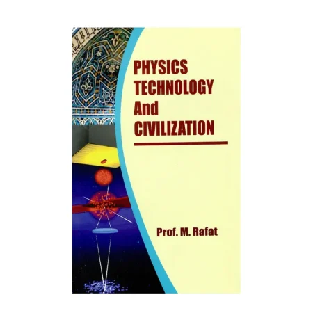 Physics Technology And Civilization (M Rafat) Adam English