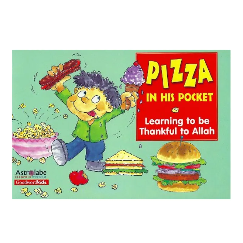 Pizza In His Pocket: Learning To Be Thankful To Allah (Pb)