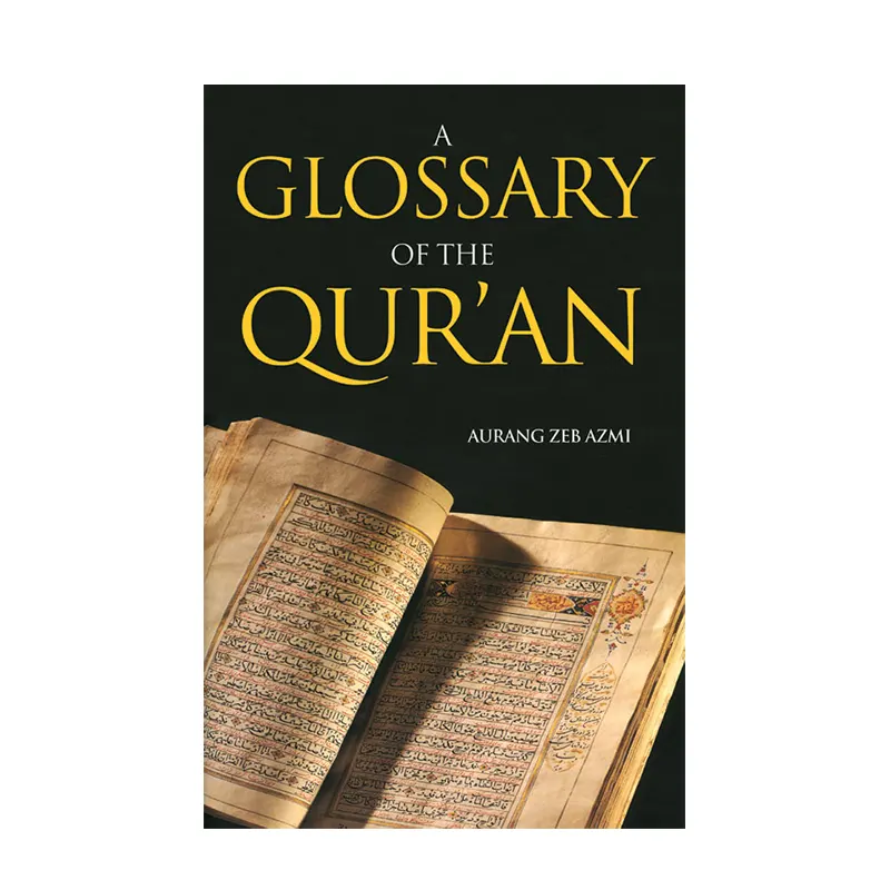 A Glossary Of The Quran Aurangzeb Azmi Goodword (English)
