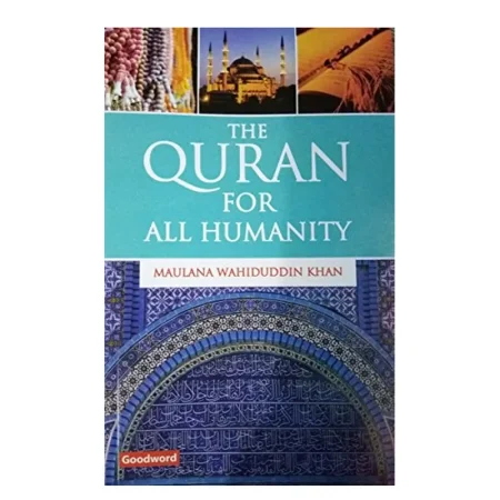 The Quran For All Humanity (Wahiduddin Khan) Goodword English