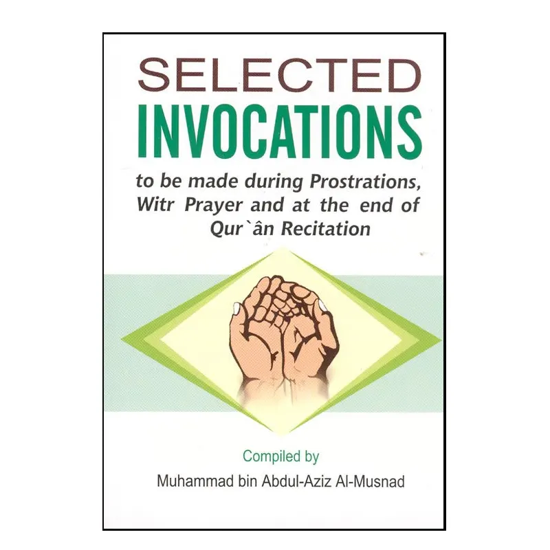 Selected Inocations ( Mohd.Bin Abdul Aziz Al Musand ) Darussalam English