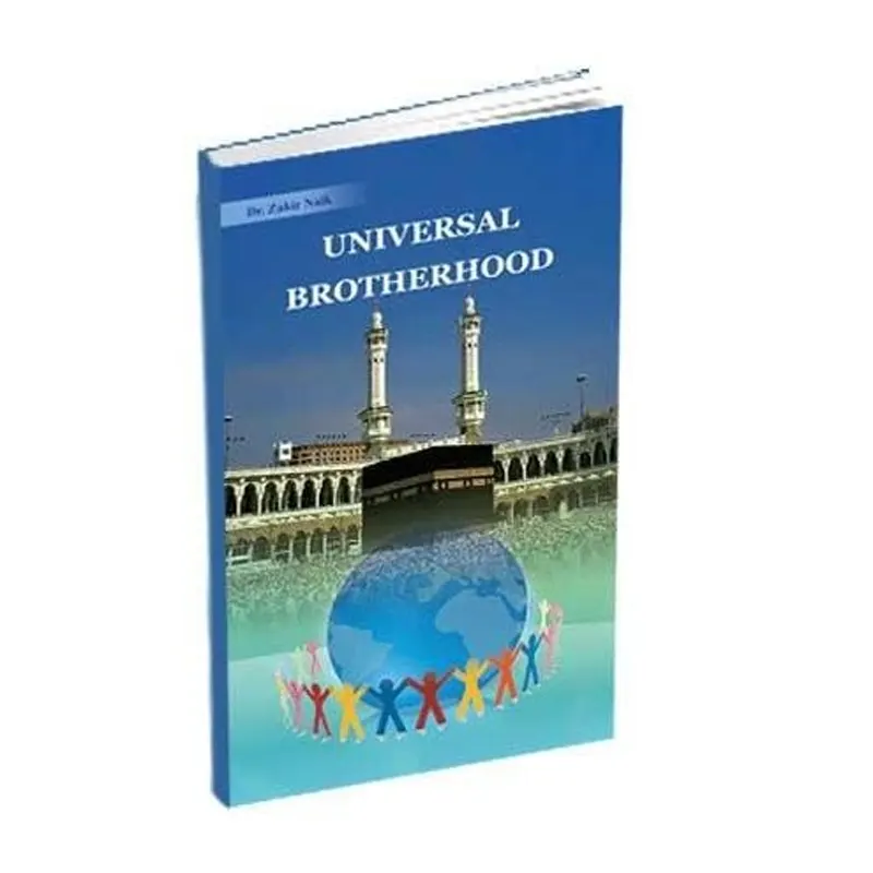 Universal Brotherhood Dr Zakir Naik (Islami Kitab Ghar) English