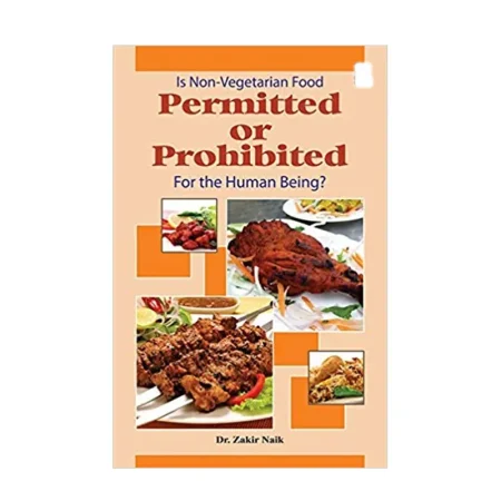 Is Non-Vegetarian Food Permitted Or Prohibited For The Human Being? (Dr. Zakir Naik) Islami Kitab Ghar English
