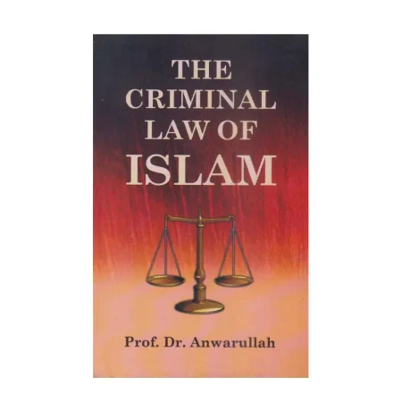 The Criminal Law Of Islam (Prof Dr Anwarullah) Adam English