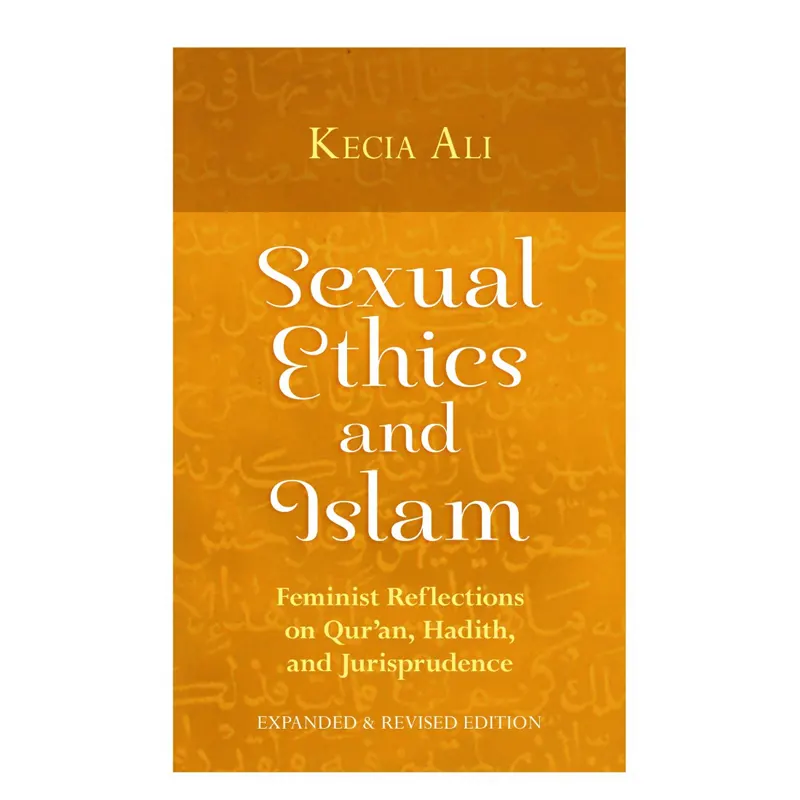 Sexual Ethics And Islam ( Kecia Ali ) Oneworld England English