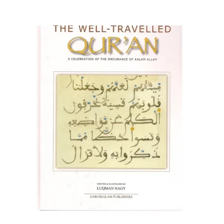 The Well-Travelled Quran (Luqman Nagy) Darussalam Publishers English