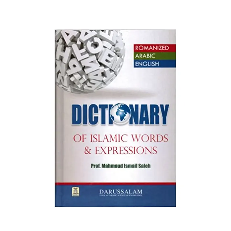 Dictionary Of Islamic Words And Expressions Prof. Mahmoud Ismail Saleh Darussalam (English)