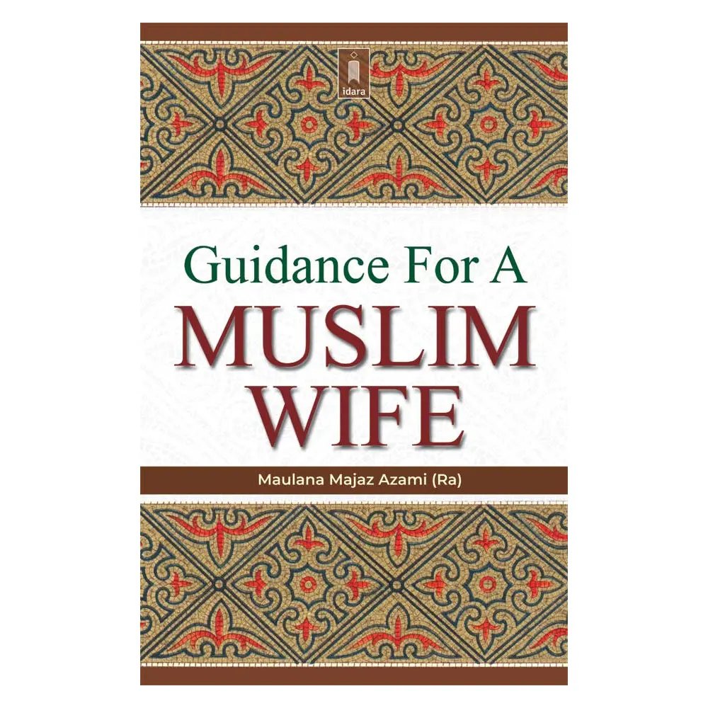 Guidance For A Muslim Wife (Maulvi Majaz Azami) Ra Idara English