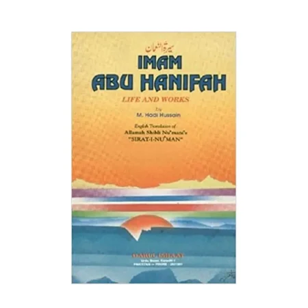 Imam Abu Hanifa Life And Work (Allamah Shibli Nu'Mani'S Sirat-I-Nu'Man) Idara English