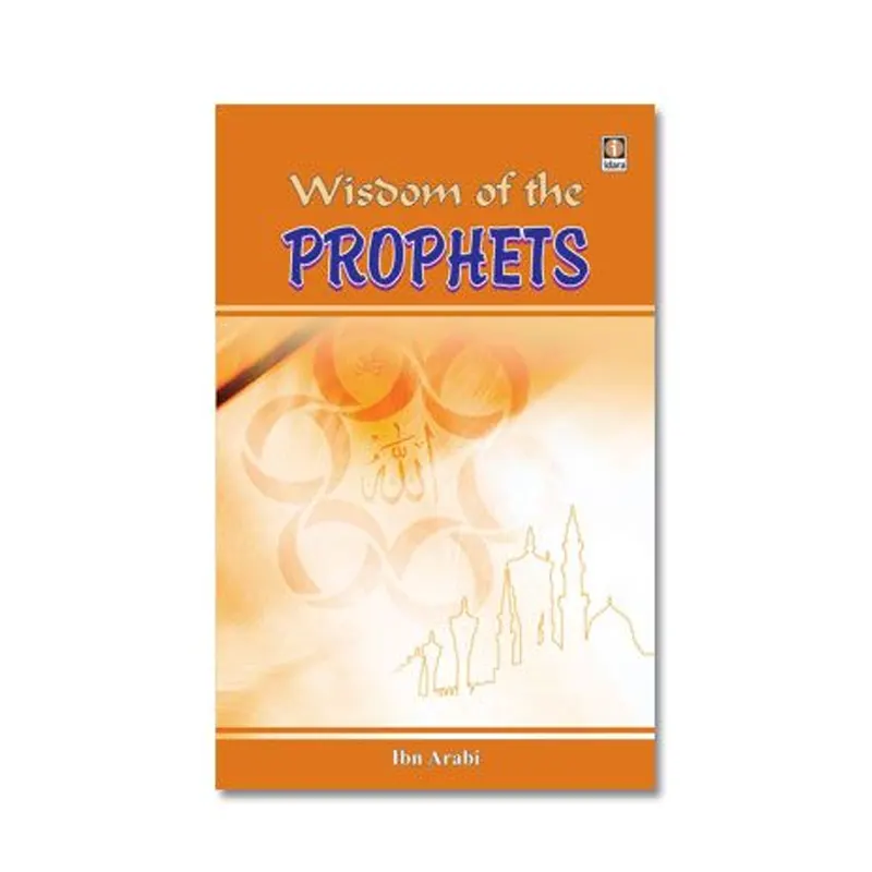 Wisdom Of The Prophets (Ibn Arabi) Idara English