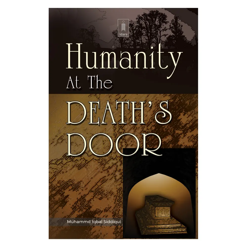 Humanity At The Death'S Door (Muhammad Iqbal Siddiqui) Idara English
