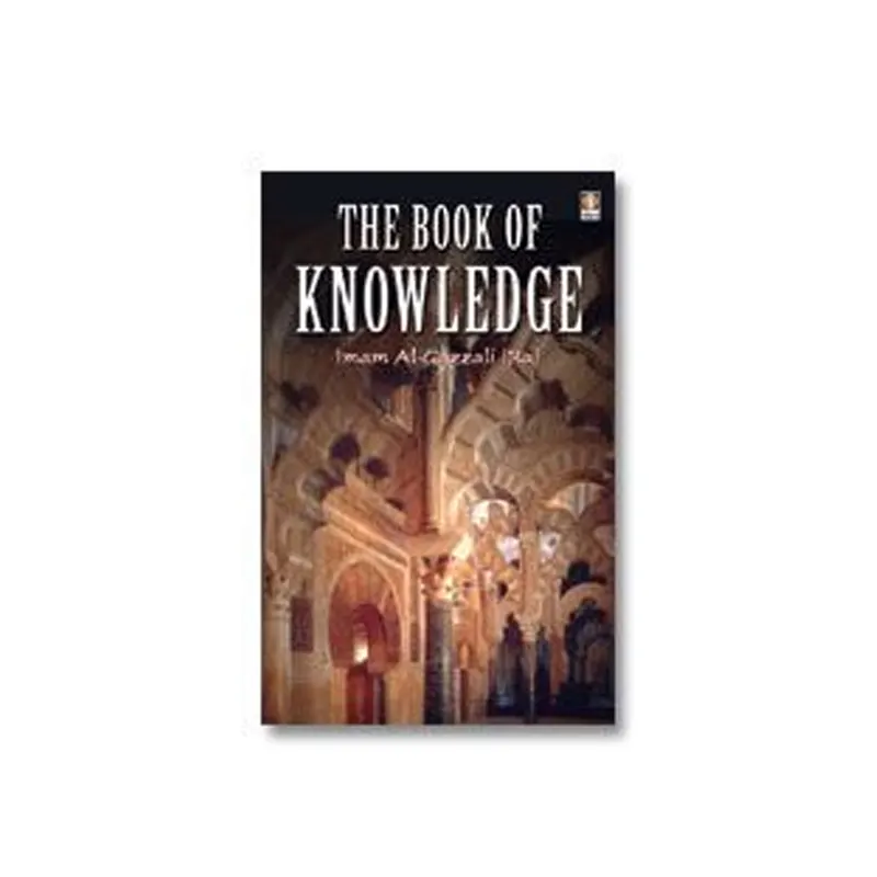 The Book Of Knowledge (Imam Al-Gazzali) Idara English
