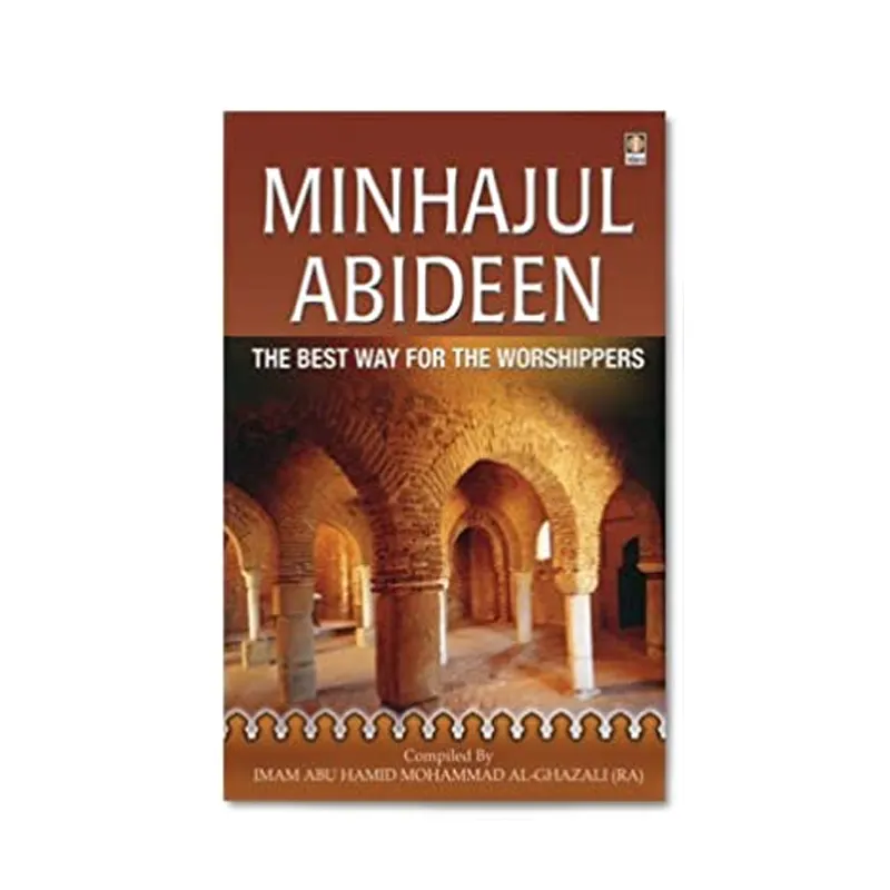 Minhajul Abideen The Best Way For The Worshippers (Imam Abu Hamid Mohammad Al-Ghazali) Idara English