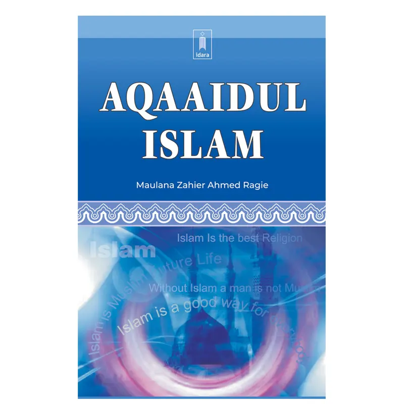 Aqaaidul Islam Maulana Zahier Ahmed Ragie Idara (English)