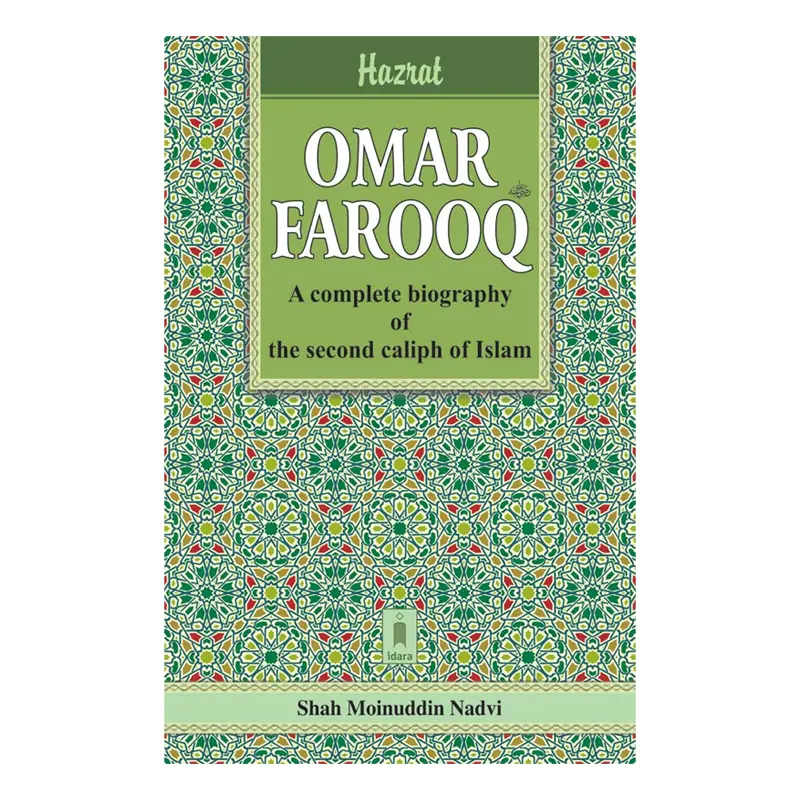 Hazrat Omar Farooq A Complete Biography Of The Second Caliph Of Islam Shah Moinuddin Nadvi Idara (English)