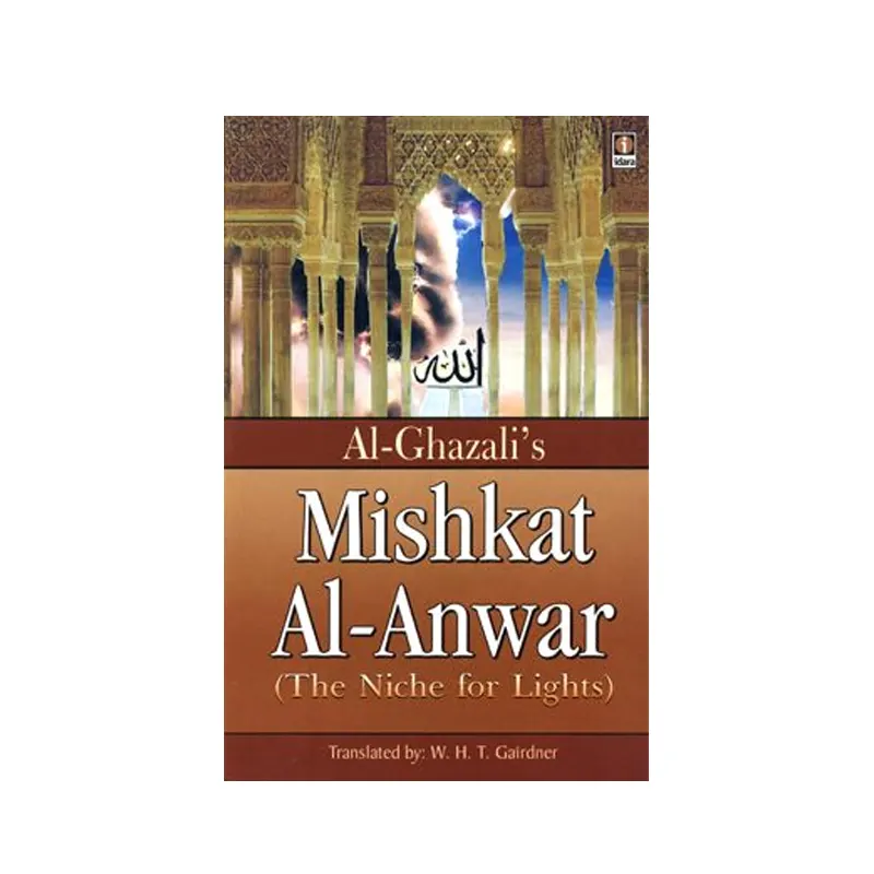 Al-Ghazali?S Mishkat Al-Anwar (The Niche For Lights) W. H. T. Gairdner Idara English