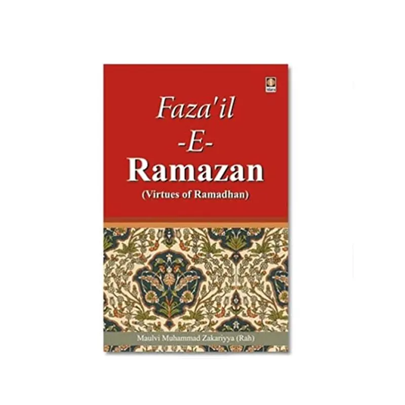 Faza'Il-E-Ramazan (Virtues Of Ramadhan) Maulvi Muhammad Zakariyya Kandhlawi Idara (English)