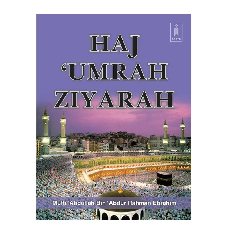 Haj Umrah Ziyarah Mufti Abdullah Bin Abdur Rahman Ebrahim Idara (Arabic/English)