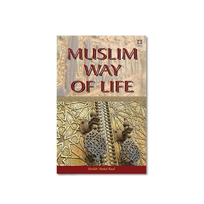Muslim Way Of Life Sheikh 'Abdul Rauf Idara (English)