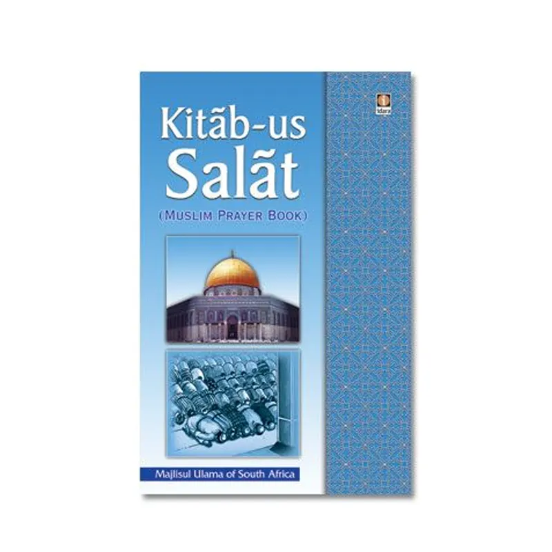Kitab-Us Salat (Muslim Prayer Book) Majlisul Ulama Of South Africa Idara (English)