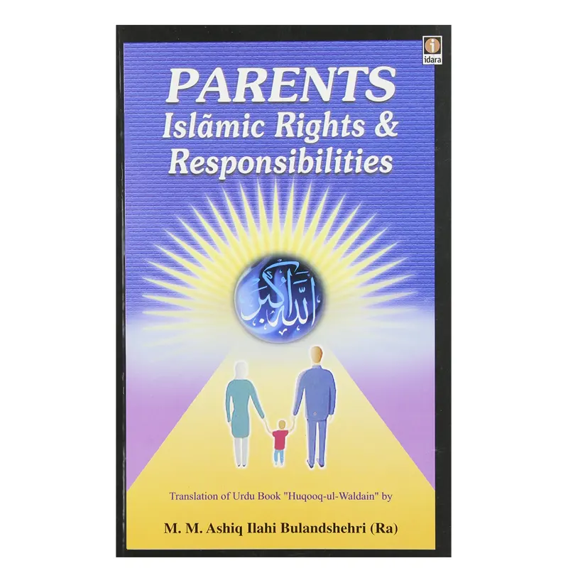 Parents : Islamic Rights & Responsibilities