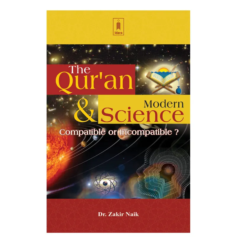 Qur'An And Modern Science Compatible Or Incompatible? Dr. Zakir Naik Idara (English)