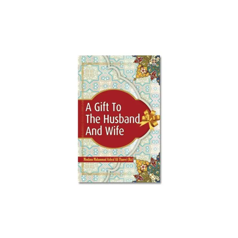 A Gift To The Husband And Wife Maulana Muhammad Ashraf Ali Thanwi Idara (English)