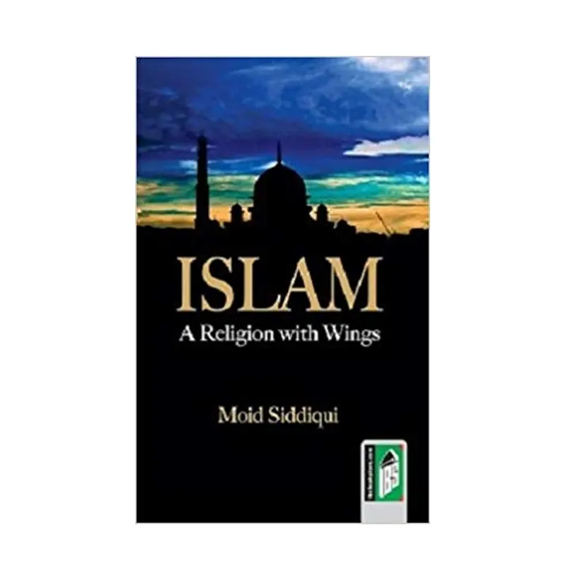 Islam A Religion With Wings (Moid Siddiqui) Ibs English