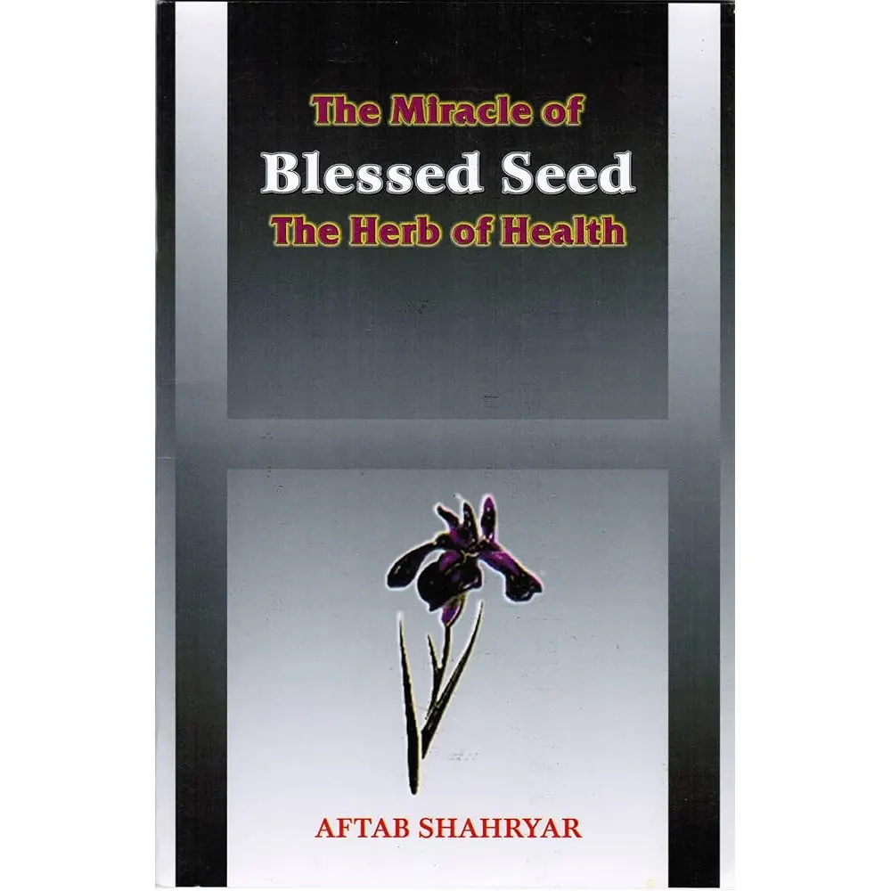 The Miracle Of Blessed Seed The Herb Of Health Aftab Shahryar Ibs (English)