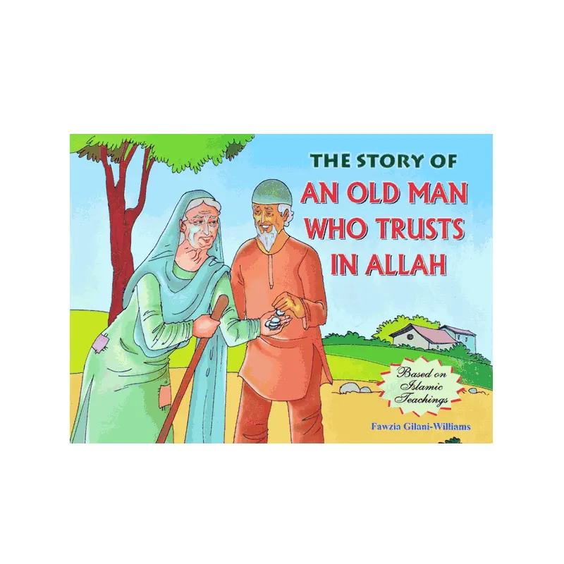 The Story Of An Old Man Who Trusts In Allah Fawzia Gilani-Williams Ibs (English)