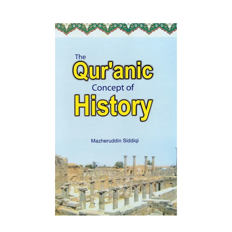 The Qur'Anic Concept Of History Mazheruddin Siddiqi Adam Publishers (English)