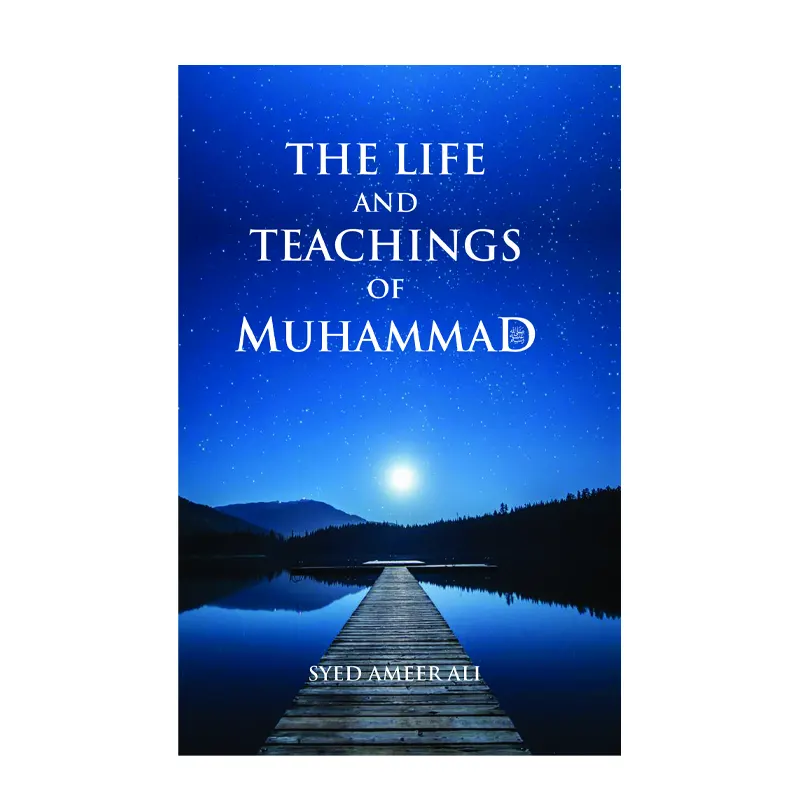 The Life And Teachings Of Muhammad Syed Ameer Ali (Adam) English
