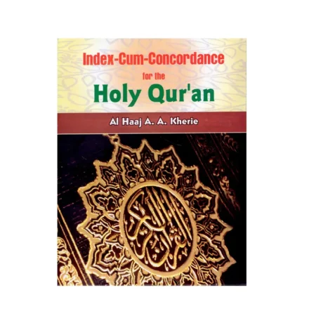 Index-Cum-Concordance For The Qur'An Al Haaj A. A. Kherie Adam Publishers (English)