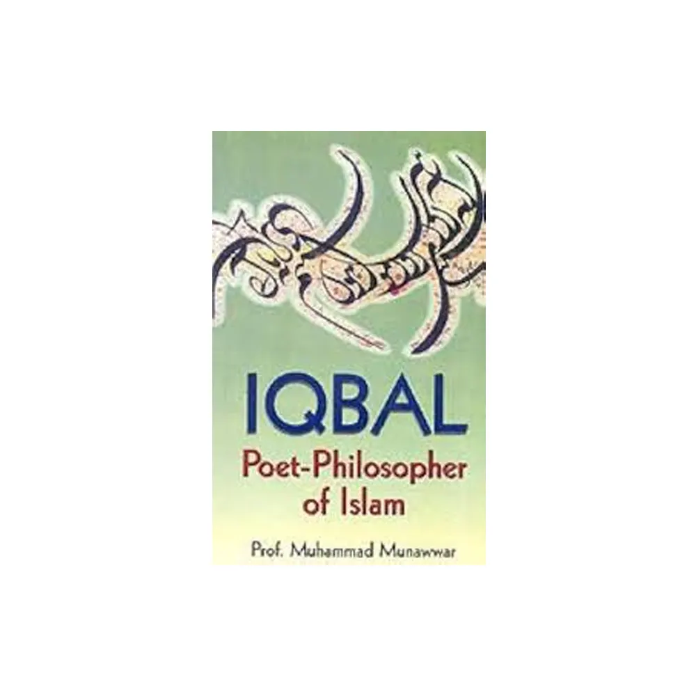 Iqbal Poet Philosopher Of Islam (Prof.Muhammad Munawwar) Adam English
