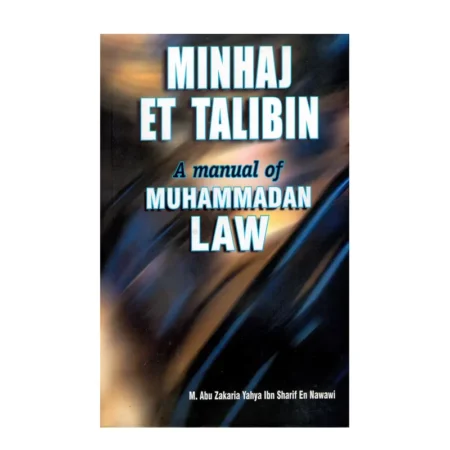 Minhaj Et Talibin A Manual Of Muhammadan Law (M. Abu Zakaria Yahya Ibn Sharif En Nawawi) Adam Publishers English