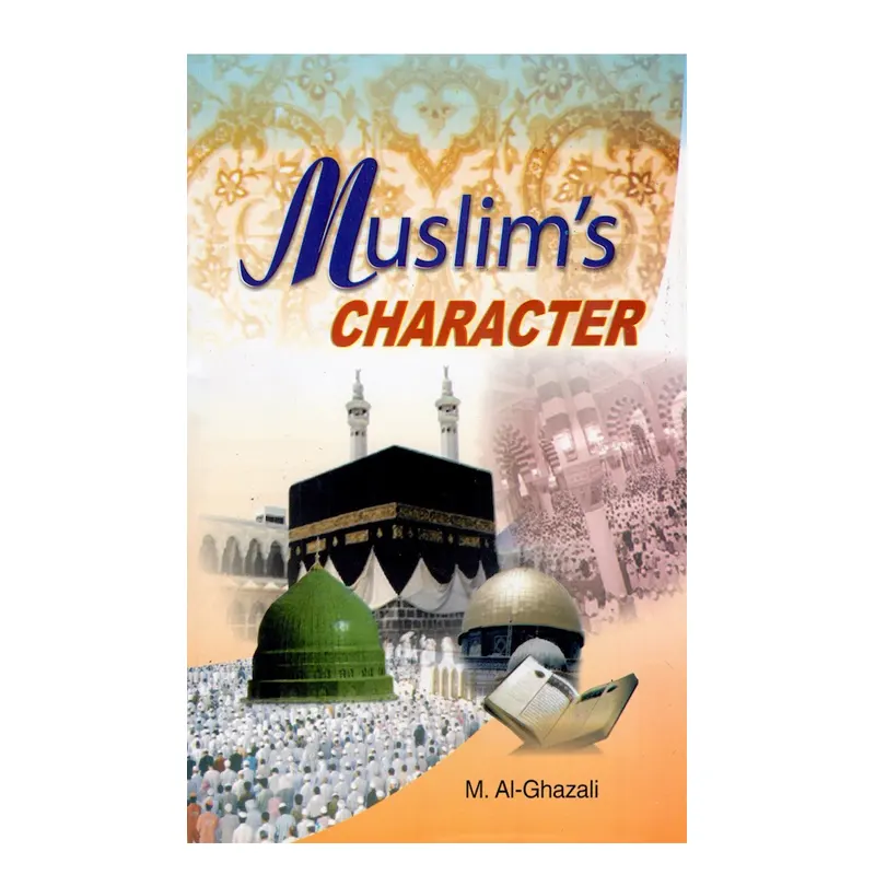 Muslim'S Character M Al-Ghazali (Adam) English