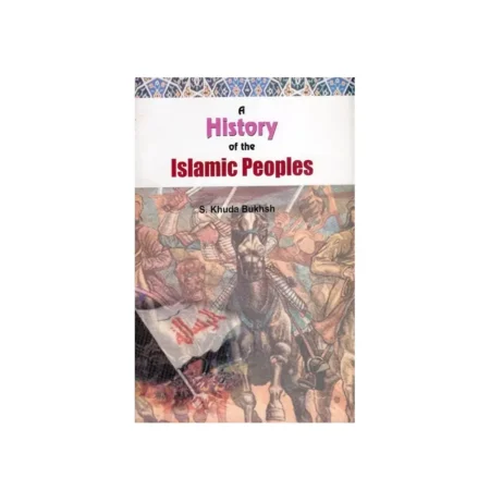 A History Of The Islamic Peoples (S Khuda Bukhsh) Adam Publishers English