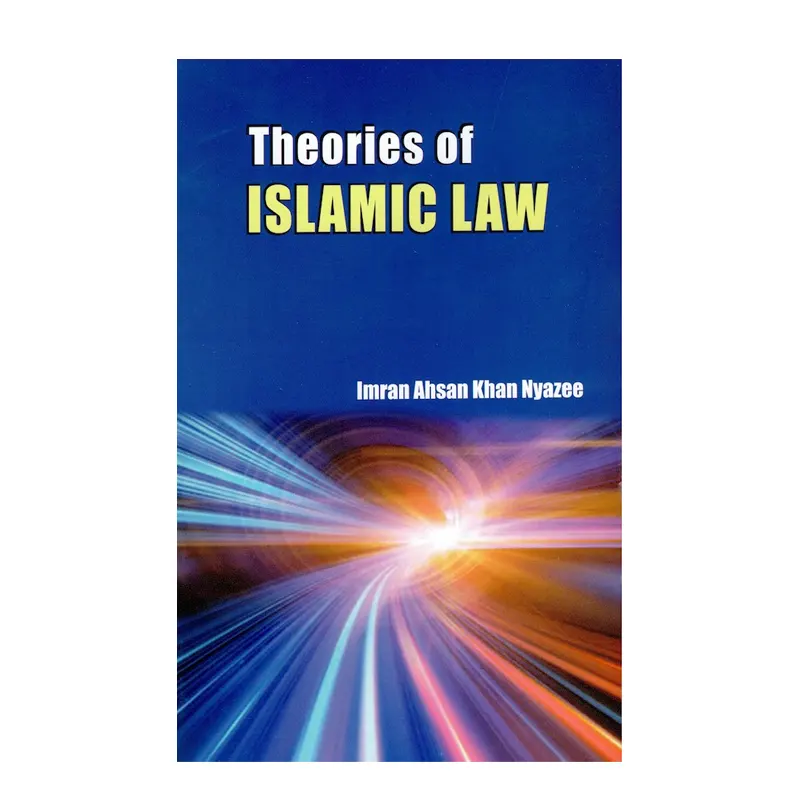 Theories Of Islamic Law Imran Ahsan Khan Nyaee (Adam) English