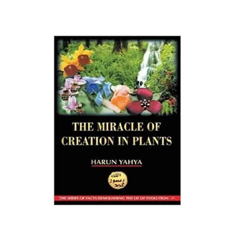 The Miracle Of Creation In Plants Harun Yahya Goodword (English)