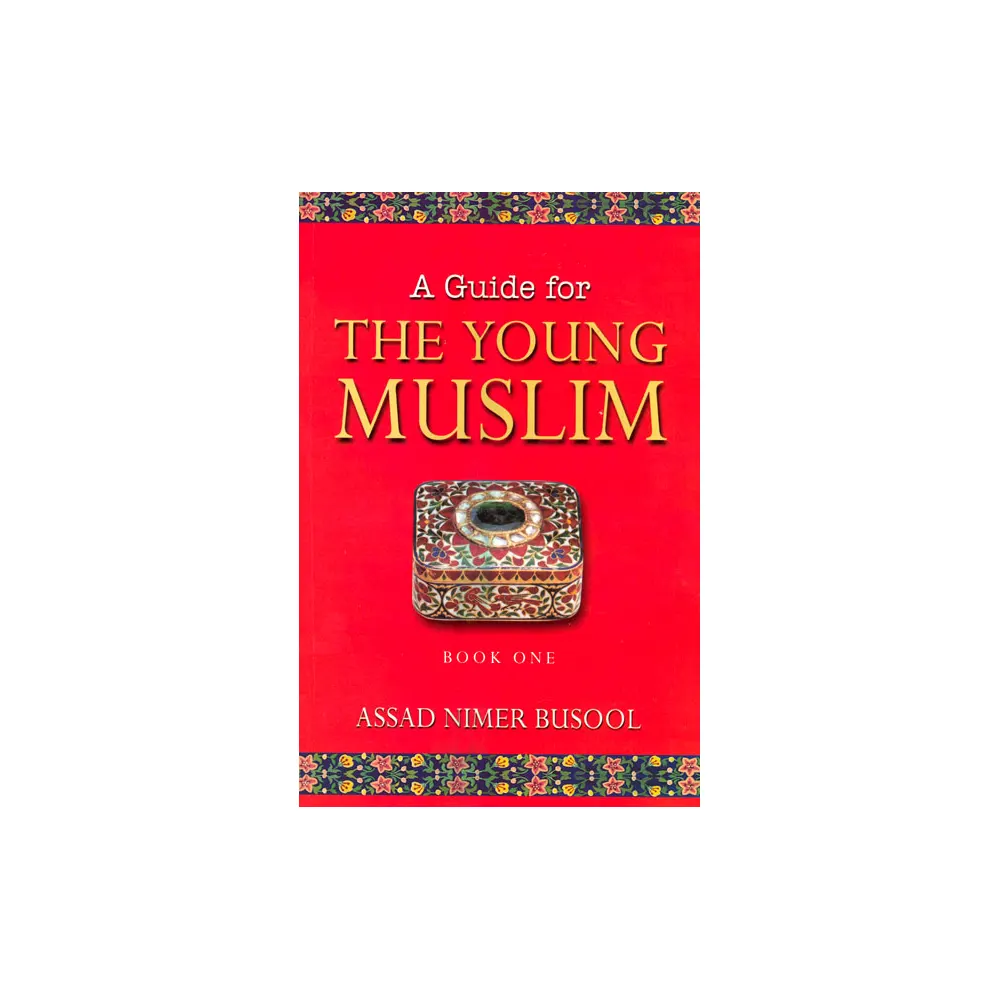 A Guide For The Young Muslims (Book One) (Assad Nimer Busool) Goodword English