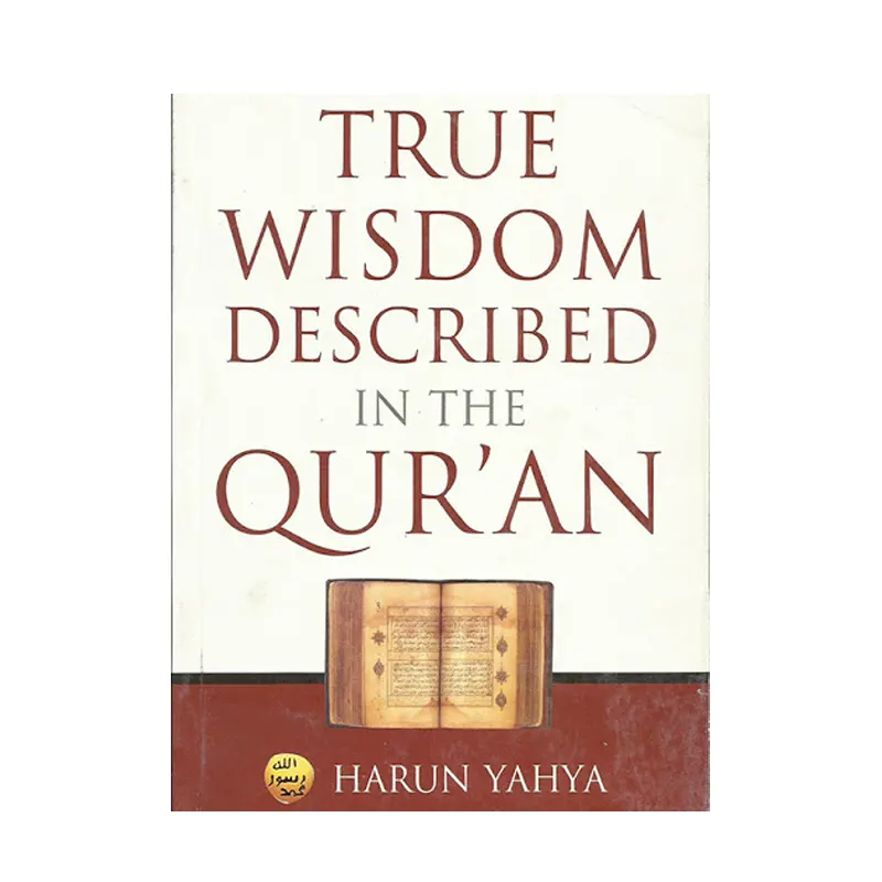True Wisdom Described In The Qur'An ( Harun Yahya ) Goodword English