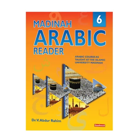 Madinah Arabic Reader Book 6 (Dr.V.Abdur Rahim) Goodword Arabic/English.