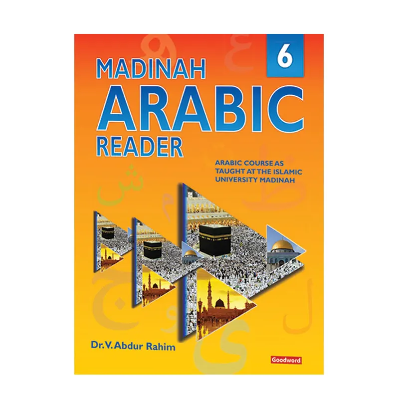 Madinah Arabic Reader Book 6 (Dr.V.Abdur Rahim) Goodword Arabic/English.