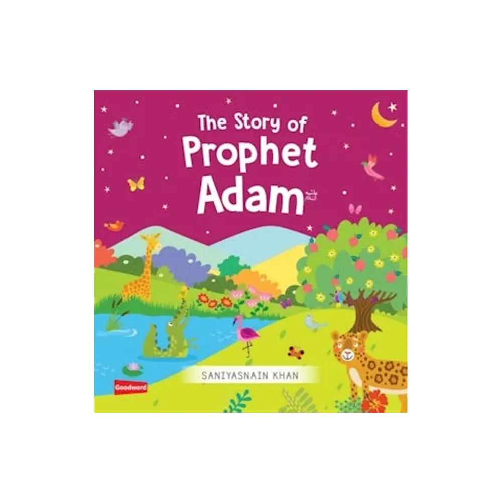 The Story Of Prophet Adam Bb (Saniyasnain Khan) Goodword English