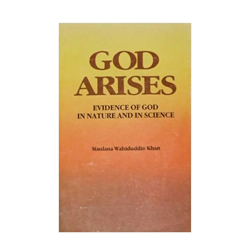 God Arises Evidence Of God In Nature And In Science (Wahiduddin Khan) Goodword English