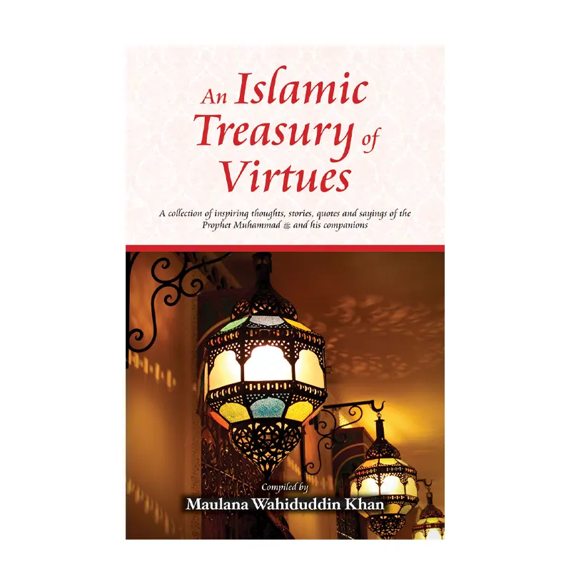 An Islamic Treasury Of Virtues Maulana Wahiduddin Khan Goodword (English)
